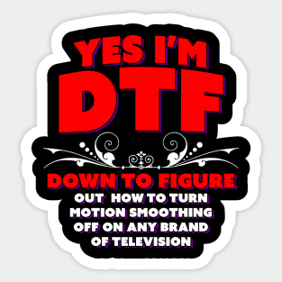 I'm DTF, especially with family members Sticker